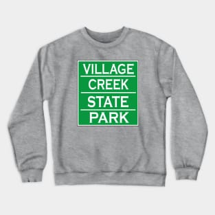 VILLAGE CREEK STATE PARK Crewneck Sweatshirt